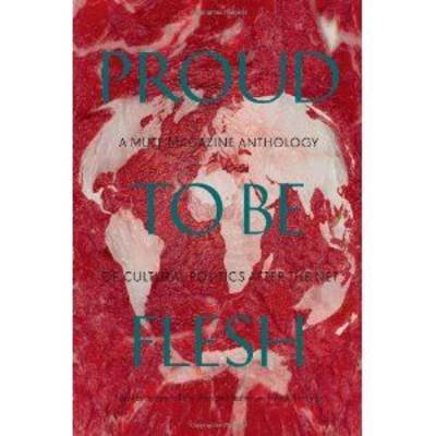 Proud to be Flesh: A Mute Magazine Anthology of Cultural Politics After the Net (Hardback)