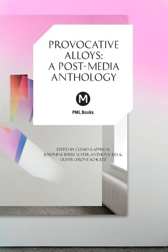 Provocative Alloys: A Post-Media Anthology - Post-Media Lab 6 (Paperback)