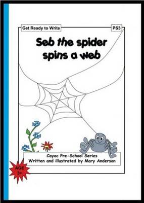 Seb the Spider Spins a Web: Get Ready to Write - PS3 - Cayac Pre-school Series No. 3 (Paperback)
