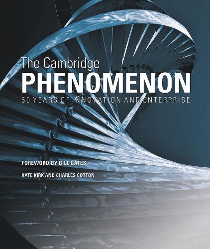 The Cambridge Phenomenon: 50 Years of Innovation & Enterprise (Hardback)