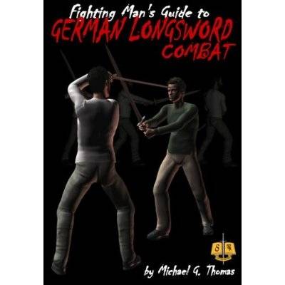 The Fighting Man's Guide to German Long Sword Combat (Paperback)