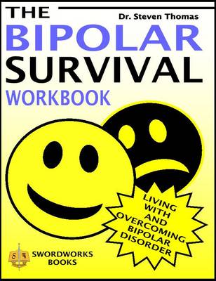 The Bipolar Survival Workbook: Living with and Overcoming Bipolar Disorder (Paperback)