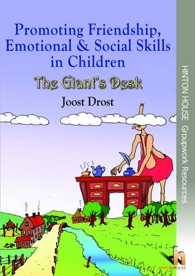 Promoting Friendship, Emotional & Social Skills in Children: The Giant's Desk: An innovative resource to help young children develop emotional & friendship skills (Paperback)