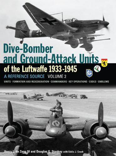 Dive Bomber and Ground Attack Units of the Luftwaffe 1933-45: v. 2 (Hardback)