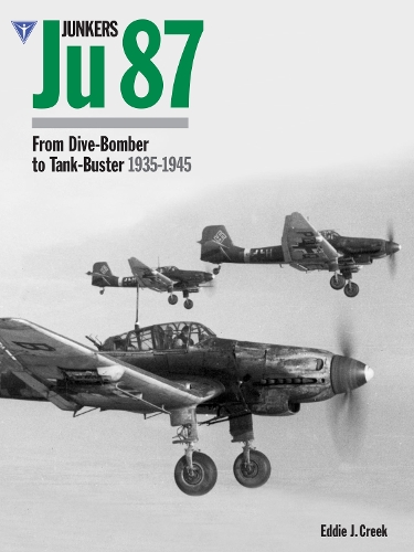 Junkers Ju87: From Dive-bomber to Tank Buster 1935-45 (Hardback)