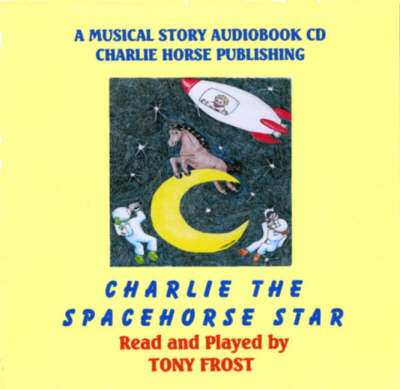 Charlie, the Spacehorse Star (CD-Audio)