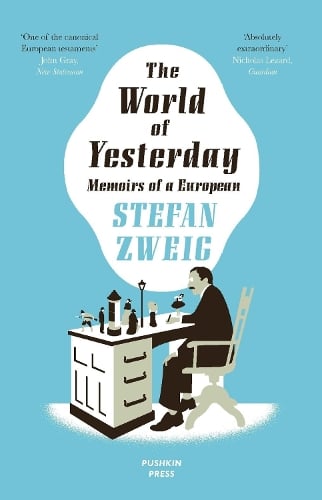 The World of Yesterday: Memoirs of a European (Paperback)