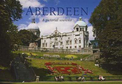Aberdeen: A Pictorial Souvenir (Hardback)