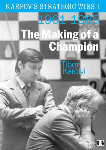 Karpov's Strategic Wins 1: The Making of a Champion (Paperback)
