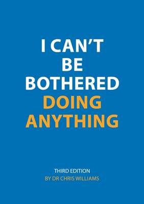 I Can't be Bothered Doing Anything (Paperback)