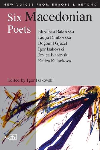Cover Six Macedonian Poets - New Voices from Europe