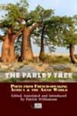 The Parley Tree: An Anthology of Poets from French-Speaking Africa and the Arab World (Paperback)