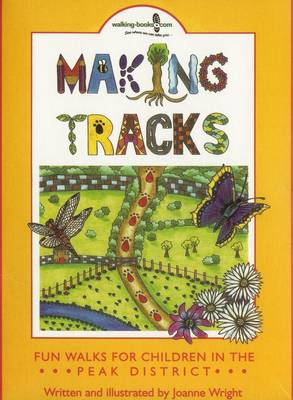 Making Tracks in the Peak District: Fun Walks for Children in the Peak District