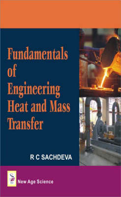 Fundamentals of Engineering Heat and Mass Transfer (Hardback)
