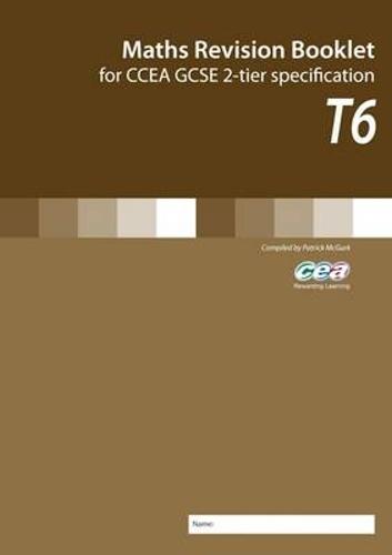 Maths Revision Booklet T6: for CCEA GCSE 2-tier Specification (Paperback)