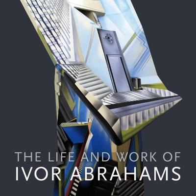 The Life and Work of Ivor Abrahams: Eden and Other Suburbs (Paperback)