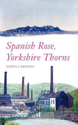 Spanish Rose, Yorkshire Thorns (Paperback)