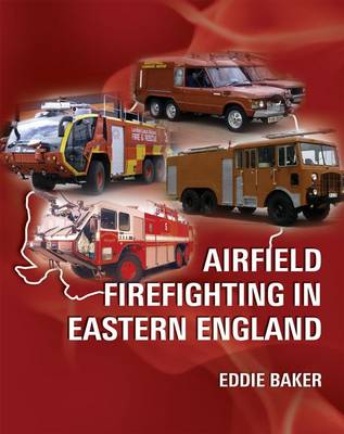 Airfield Firefighting in Eastern England (Paperback)