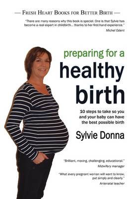 Preparing for a Healthy Birth: Information and Inspiration for Pregnant Women (Paperback)