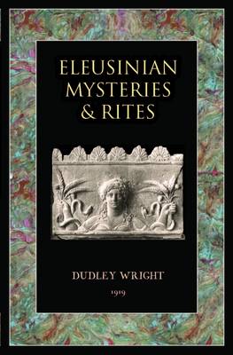 Eleusinian Mysteries & Rites (Paperback)