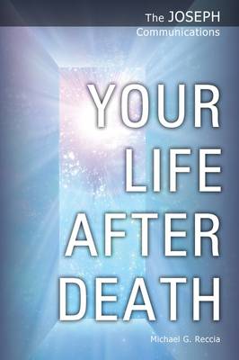 Your Life After Death - The Joseph Communications 3 (Paperback)