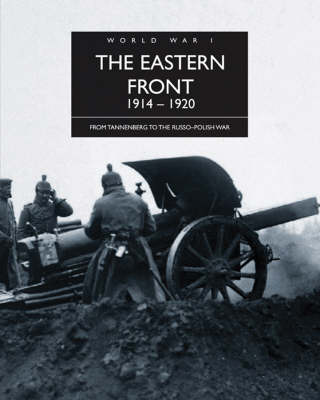 The Eastern Front 1914-1920 (Hardback)