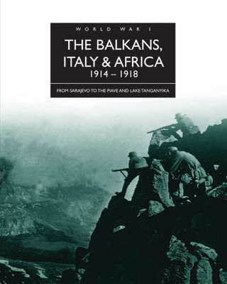 The Balkans, Italy and Africa 1914-1918 (Hardback)