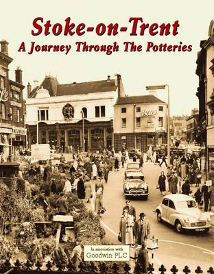 Stoke on Trent a Journey Through the Potteries (Paperback)
