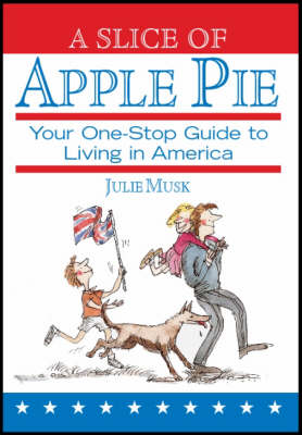 A Slice of Apple Pie: Your One-stop Guide to Living in America (Paperback)