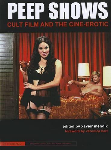 Peep Shows - Cult Film and the Cine-Erotic (Paperback)