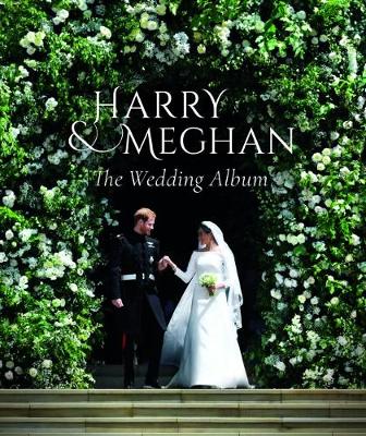 Prince Harry and Meghan Markle - The Wedding Album (Hardback)