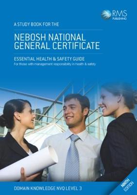 A Study Book for the Nebosh National General Certificate: Essential Health & Safety Guide for Those with Management Responsibility in Health & Safety (Paperback)