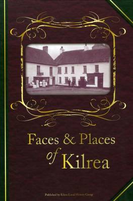 Faces & Places of Kilrea (Hardback)