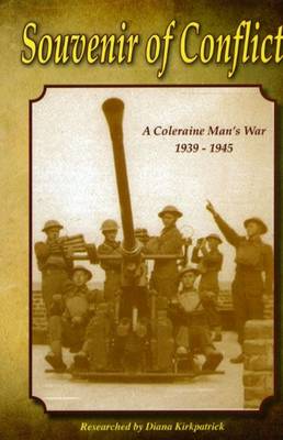 Souvenir of Conflict: A Coleraine Man's War 1939-1945 (Paperback)
