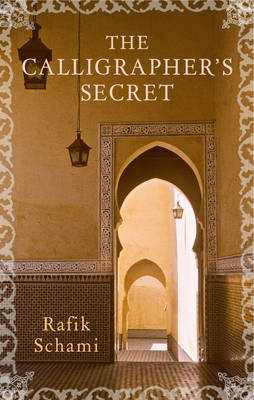The Calligrapher S Secret By Rafik Schami Waterstones