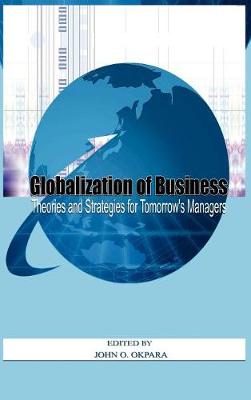 Globalisation of Busiess: Theories and Strategies for Tomorrow's Managers (HB) (Hardback)