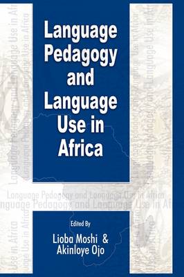 Language Pedagogy and Language Use in Africa (Hardback)