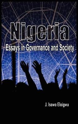 Nigeria: Essays in Governance and Society (Hardback)