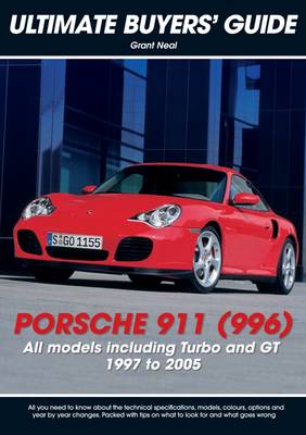 Porsche 911 (996): All Models Including Turbo and GT 1997 to 2005 - Ultimate Buyers' Guide (Paperback)