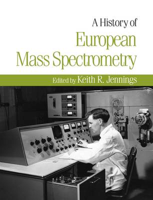 A History of European Mass Spectrometry (Hardback)
