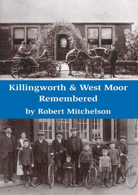 Killingworth & West Moor Remembered (Paperback)