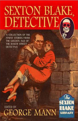 Sexton Blake: Detective - Snowbooks Anthologies (Hardback)