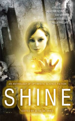 Shine: An Anthology of Optimistic Science-Fiction (Paperback)