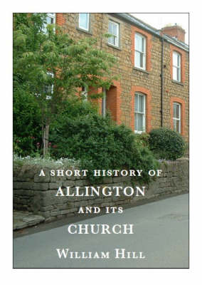 A Short History of Allington and Its Church (Paperback)