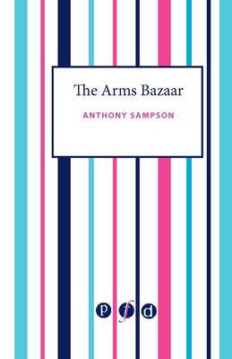 The Arms Bazaar in the Nineties: From Krupp to Saddam (Paperback)