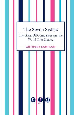 The Seven Sisters: The Great Oil Companies and the World They Shaped (Paperback)