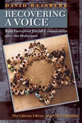 Recovering a Voice: West European Jewry After the Holocaust - Littman Library of Jewish Civilization (Hardback)