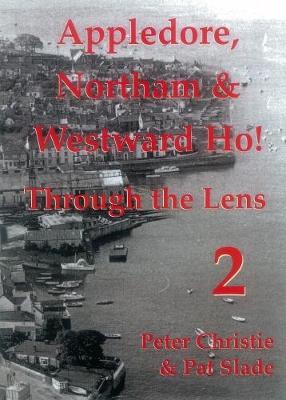 Appledore Northam and Westward Ho!: Through the Lense: No. 2 (Paperback)