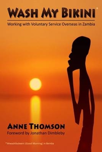 Wash My Bikini: Working with Voluntary Service Overseas in Zambia (Paperback)