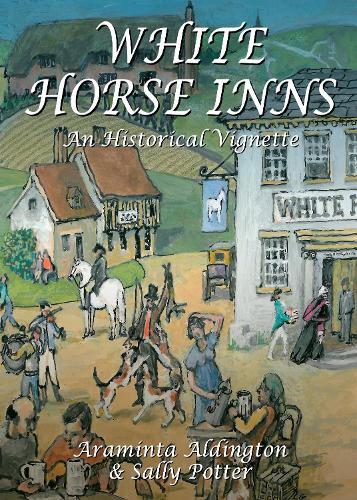 White Horse Inns: An Historical Vignette (Paperback)